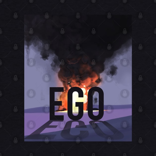 Burn Your EGO by TWOintoA